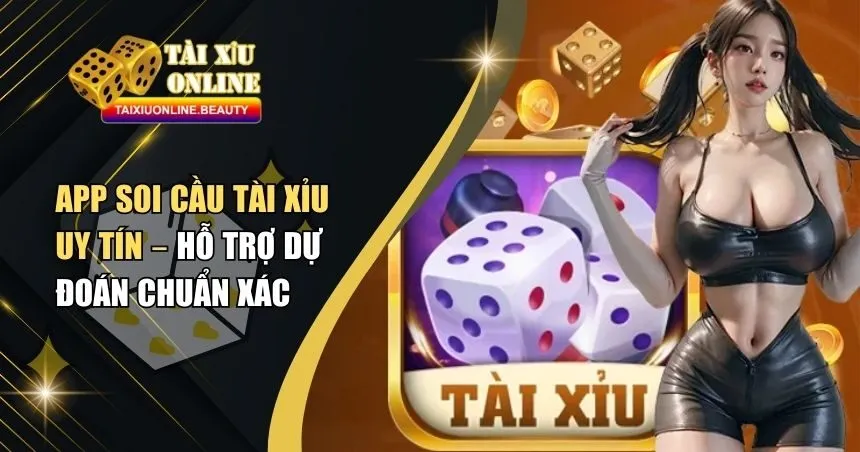App soi cầu Tài Xỉu