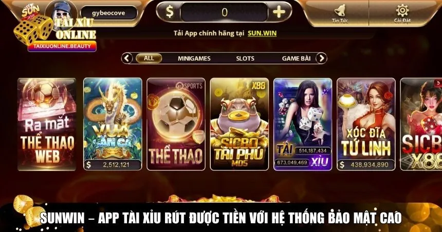 Sunwin – App Tài Xỉu rút được tiền với hệ thống bảo mật cao