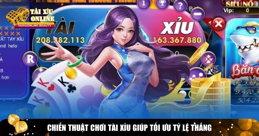 Cách chơi Tài Xỉu có thể áp dụng các chiến thuật cá cược hợp lý để tối ưu tỷ lệ thắng