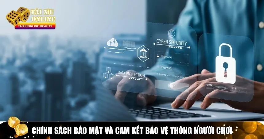 Chính sách bảo mật và cam kết bảo vệ thông người chơi