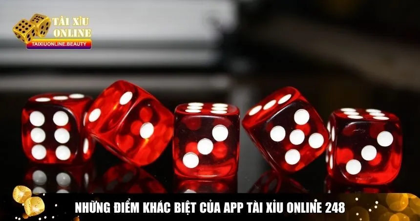 Những điểm khác biệt của app Tài Xỉu Online 248