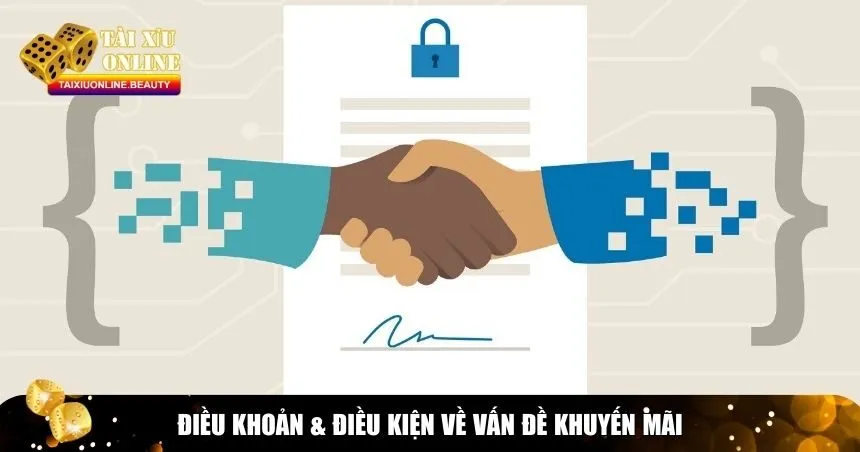 Điều khoản & điều kiện về vấn đề khuyến mãi