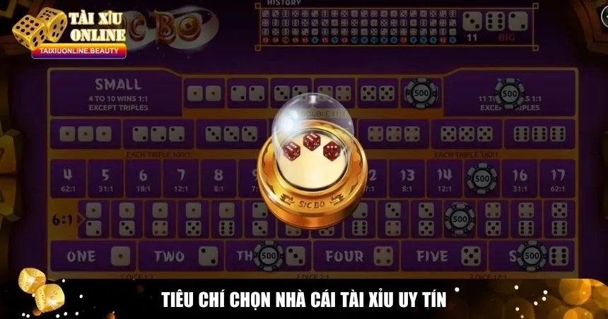 Các tiêu chí chọn nhà cái tài xỉu uy tín