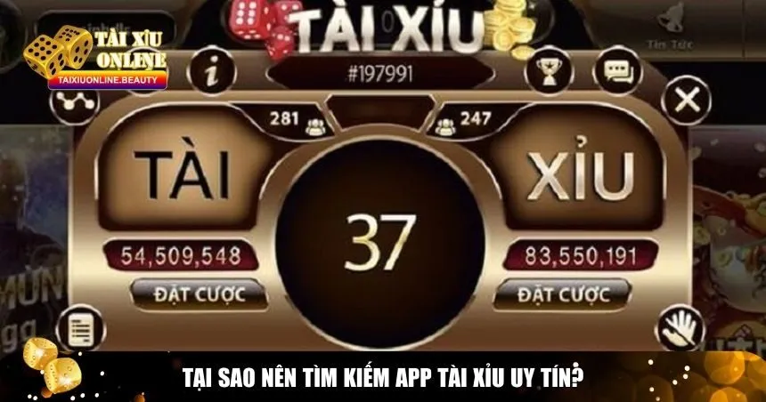 Tại sao nên tìm kiếm app Tài Xỉu uy tín?