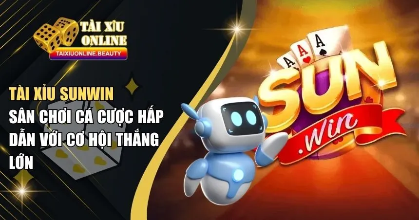 Tài Xỉu Sunwin