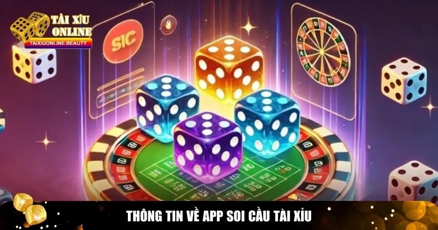 App soi cầu Tài Xỉu là công cụ giúp người chơi có quyết định cược chính xác hơn