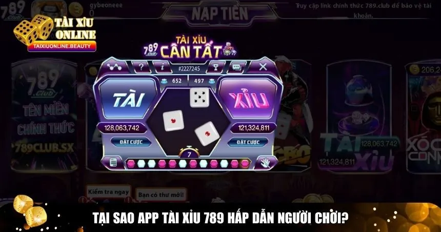 Tại sao App Tài Xỉu 789 hấp dẫn người chơi?